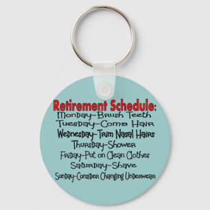 "Retirement Schedule" Funny Gifts Key Ring
