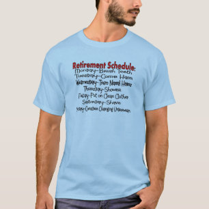 "Retirement Schedule" Funny Gifts T-Shirt