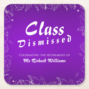 Retirement School Teacher Class Dismissed Party Square Paper Coaster