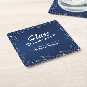 Retirement School Teacher Class Dismissed Party Square Paper Coaster