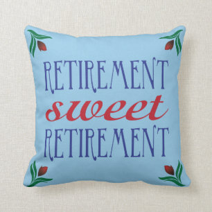 Retirement Sweet Retirement Cushion