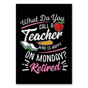 Retirement Teacher Retired Teacher Happy On Monday Table Number