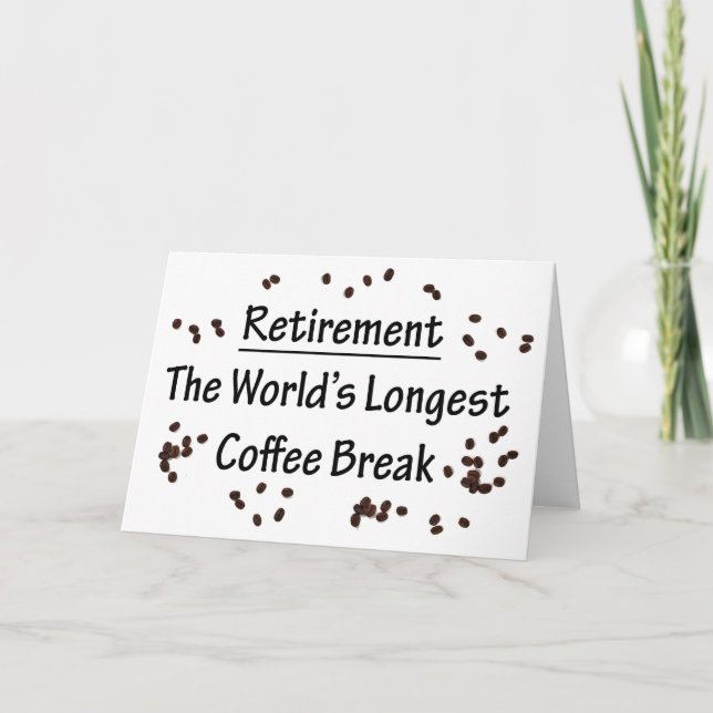Retirement: The Longest Coffee Break in the World Card (Front)