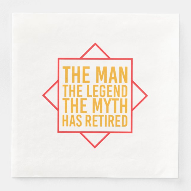 Retirement The Man The Myth The Legend has retired Napkin (Front)