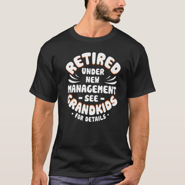 Retirement Under New Management For Grandmothers T-Shirt (Front)