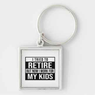 Retirement work for my kids key ring