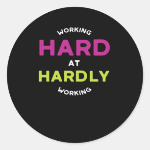 Retirement Working Hard At Hardly Working Oversize Classic Round Sticker