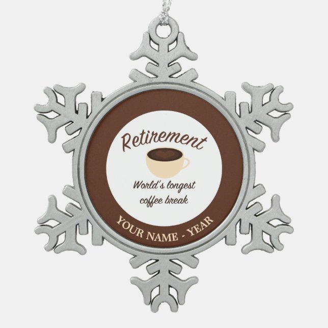 Retirement: World’s longest coffee break Snowflake Pewter Christmas Ornament (Front)