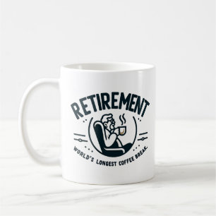 Retirement: World's longest coffee break. Mug