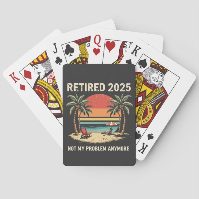 Retires 2025 Not My Problem Anymore Playing Cards (Back)