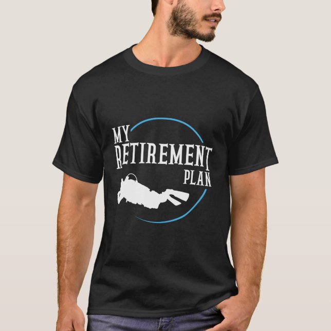 Retiret Plan Scuba Diving Divers T-Shirt (Front)