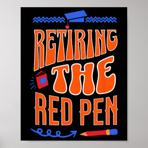 Retiring The Red Pen Funny Teacher Farewell Humor  Poster