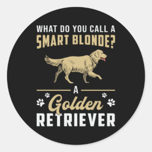 Retriever A Smart Blonde Dog Lover Puppy Funny Classic Round Sticker