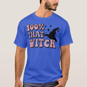 Retro 100 Percent That Witch Funny 100 Halloween T-Shirt