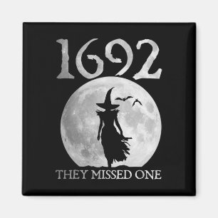 Retro 1692 They Missed One Witch Salem 1692 Hallow Magnet
