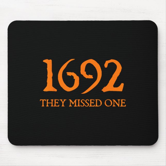 Retro 1692 They Missed One Witch Salem 1692 Hallow Mouse Pad (Front)