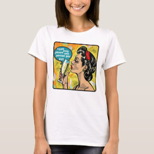 Retro 1950s Glam Girl Funny Sarcastic Quote T-Shirt