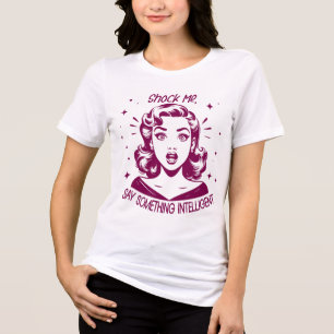 Retro 1950s Glam Girl Funny Sarcastic Quote Tri-Blend Shirt