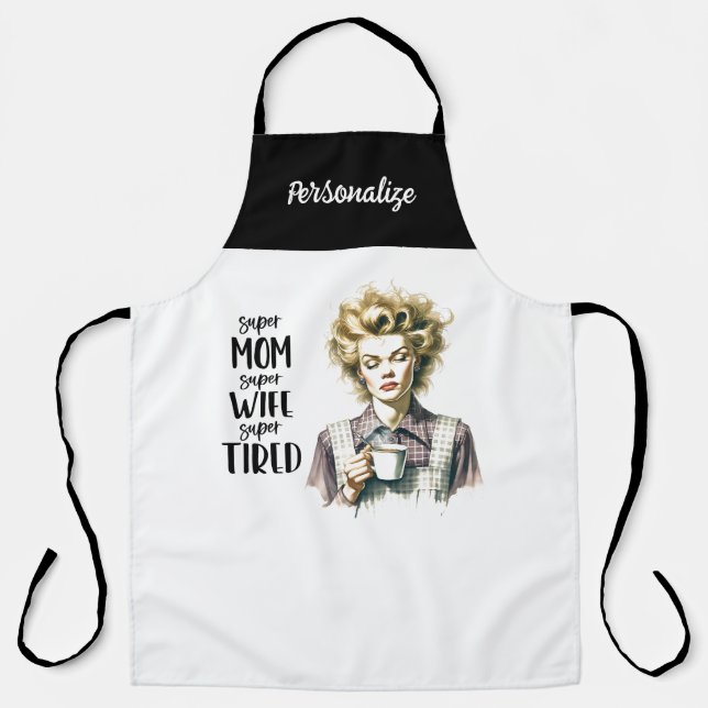 Retro 1950s Tired Housewife Funny Sarcastic Quote Apron (Front)