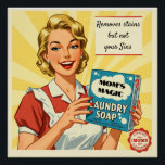 Retro 1950s Vintage Laundry Soap Advertisement Poster<br><div class="desc">Step back in time with this 1950s-inspired vintage advertisement featuring a cheerful housewife proudly holding up Mom’s Magic Laundry Soap! With bold retro colors, playful typography, and the witty slogan “Removes Stains, But Not Your Sins, ” this polished mid-century design perfectly captures the charm of old-school advertising. Ideal for retro...</div>