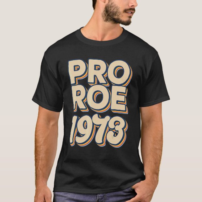 Retro 1973 Roe V Wade Pro Choice Women's Rights T-Shirt (Front)