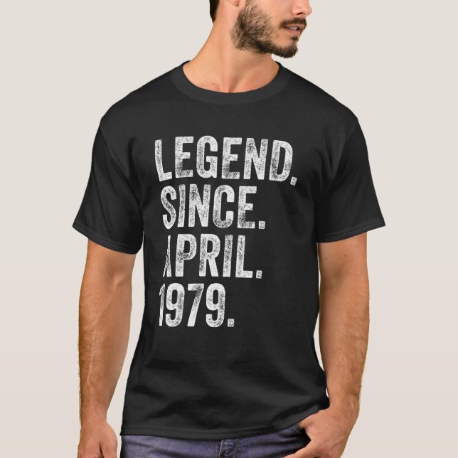 Retro 1979 Birthday April Born Legend Since 1979 T-Shirt (Front)