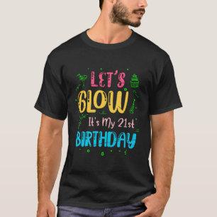 Retro 21St Birthday Let'S Glow 21 Years Old Bday C T-Shirt