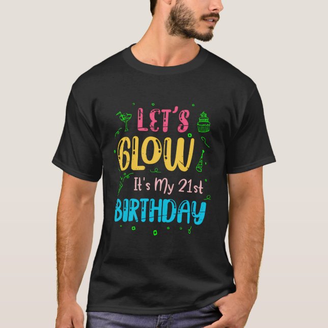 Retro 21St Birthday Let'S Glow 21 Years Old Bday C T-Shirt (Front)