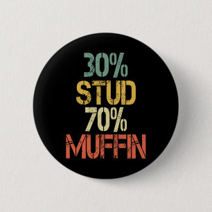 Retro 30 Stud 70 Muffin Sarcasm Dad Bod Figure 6 Cm Round Badge