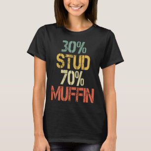 Retro 30 Stud 70 Muffin Sarcasm Dad Bod Figure T-Shirt