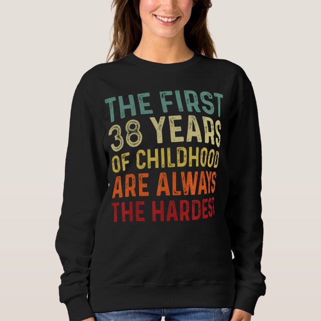 Retro 38 Years Old Men Women  Saying 38th Birthday Sweatshirt (Front)