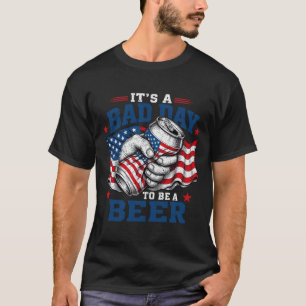 Retro 4th Of July Bad Day To Be A Beer Usa Flag Be T-Shirt