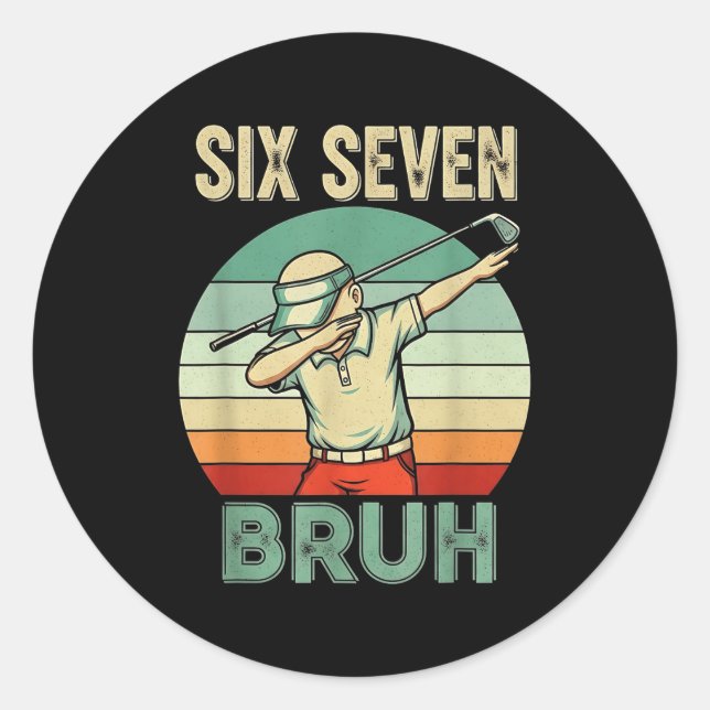 Retro 67 Meme 6 7 Six Seven Bruh Golf Golfer Vinta Classic Round Sticker (Front)