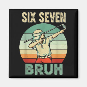 Retro 67 Meme 6 7 Six Seven Bruh Golf Golfer Vinta Magnet