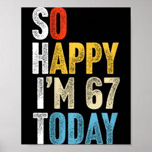 Retro 67 Years Old So Happy Im 67 Gag Funny 67th B Poster