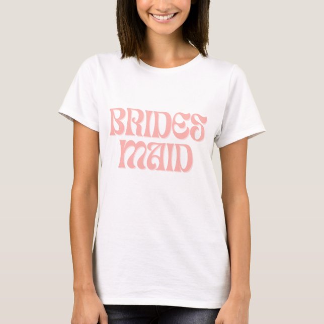 Retro 70's Themed Groovy Bridesmaid Bachelorette T-Shirt (Front)