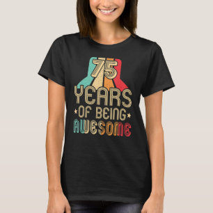 Retro 75 Years Of Being Awesome 75th Birthday T-Shirt