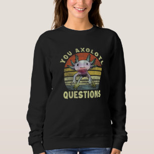 Retro 80s 90s Axolotl You Axolotl Questions Boys G Sweatshirt
