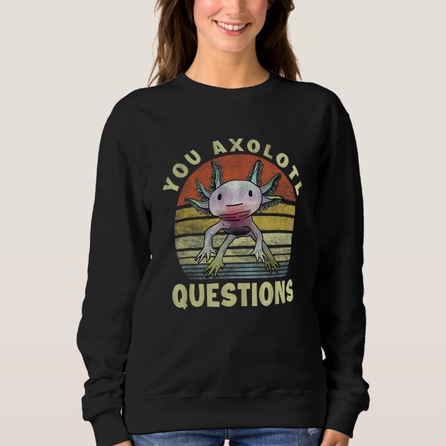 Retro 80s 90s Axolotl You Axolotl Questions Boys G Sweatshirt (Front)