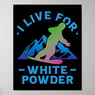 Retro 90s 80s Snowboard I Live For White Powder Poster