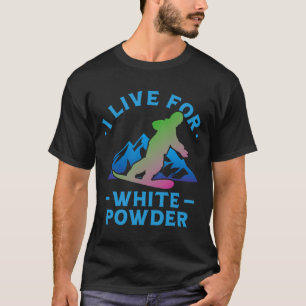 Retro 90s 80s Snowboard I Live For White Powder T-Shirt