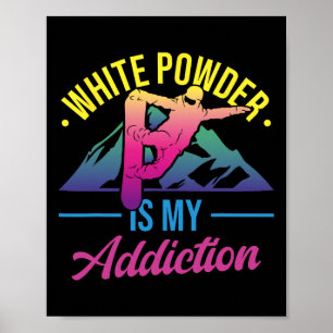 Retro 90s 80s Snowboard White Powder Is My Addicti Poster