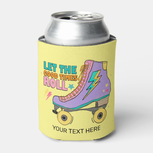 Retro 90's Let Good Times Roll Skates Name Can Cooler (Can Front)