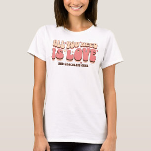 Retro All You Need is Chocolate Cake T-Shirt