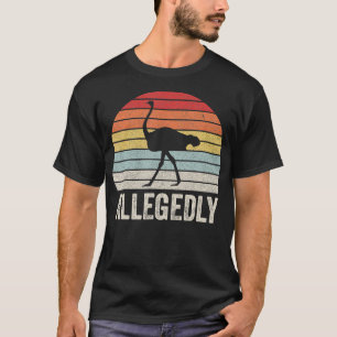 Retro Allegedly Cute Allegedly Ostrich Bird Lover T-Shirt