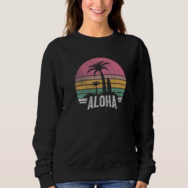 Retro Aloha Hawaii Hawaiian Island Palm Beach Surf Sweatshirt (Front)