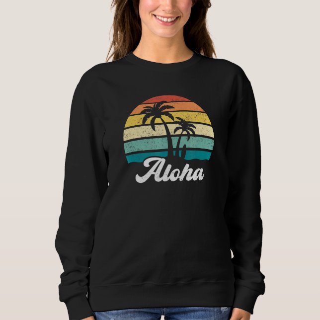 Retro Aloha Hawaii Hawaiian Island Palm Tree Beach Sweatshirt (Front)