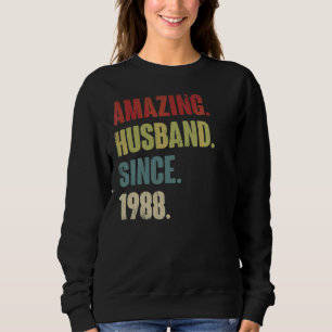 Retro Amazing Husband Since 1988 34 Wedding Aniver Sweatshirt