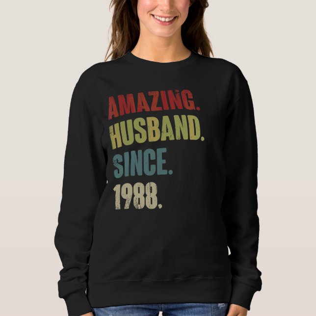 Retro Amazing Husband Since 1988 34 Wedding Aniver Sweatshirt (Front)