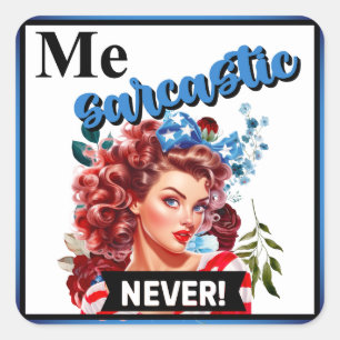 Retro American Pinup_  Me Sarcastic Never Square Sticker